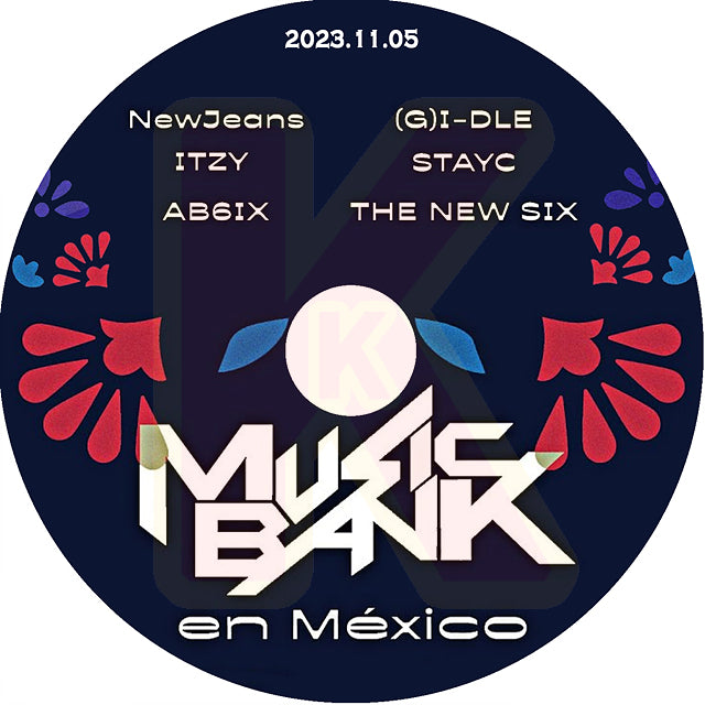 K-POP DVD 2023 Music Bank IN MEXICO 2023.11.05 - MC パクボゴム / NewJeans / (G)I-DLE / ITZY / STAYC / AB6IX 他 - CON KPOP DVD