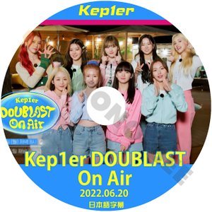 [K-POP DVD] Kep1er DOUBLAST On Air 2022.06.20 日本語字幕あり - ' GLOBAL AUDITION 最終メンバーに選ばれた9人 -GIRLS PLANET999' {KPOP DVD] - mono-bee