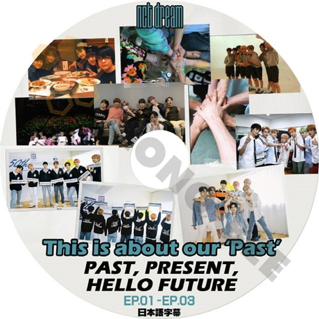 K-POP DVD NCT DREAM This is about our 'PAST' PAST,PRESENT,HELLO FUTURE EP01-EP03 日本語字幕あり エヌシーティー NCTDream KPOP DVD - mono-bee