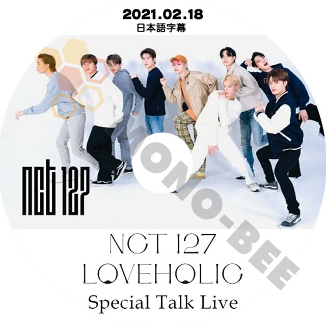 K-POP DVD NCT127 エヌシーティー LOVEHOLIC Special Talk Live 2021.02.18 (日本語字幕有) - NCT127 エヌシーティー 韓国番組収録DVD - mono-bee